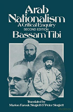 Arab Nationalism: A Critical Enquiry - B. Tibi [KSIĄŻKA]