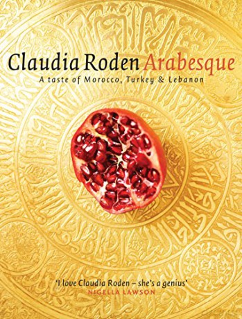 Arabesque: A Taste of Morocco, Turkey and Lebanon - Claudia Roden [KSIĄŻKA]