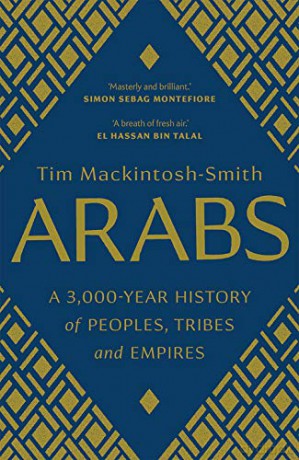 Arabs: A 3,000-Year History of Peoples, Tribes and Empires - Tim Mackintosh-Smith [KSIĄŻKA]
