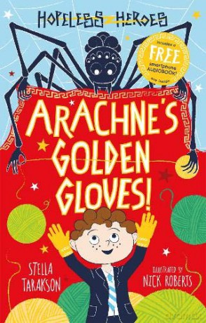 Arachne's Golden Gloves! (Hopeless Heroes, Book 3) - Stella Tarakson [KSIĄŻKA]
