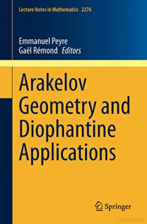 Arakelov Geometry and Diophantine Applications: 2276 (Lecture Notes in Mathematics) - Emmanuel Peyre [KSIĄŻKA]