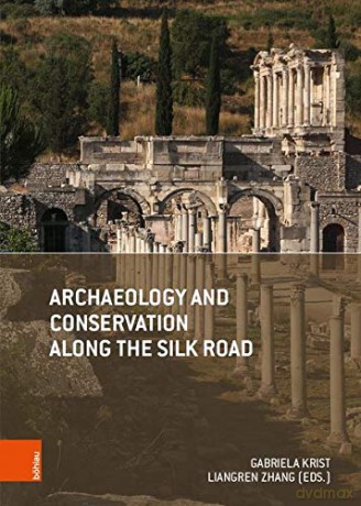 Archaeology and Conservation Along the Silk Road: 16 (Konservierungswissenschaft. Restaurierung. Technologie) - Liangren Zhang [KSIĄŻKA]