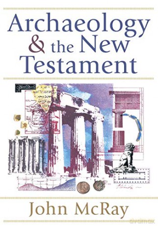 Archaeology and the New Testament - John McRay [KSIĄŻKA]