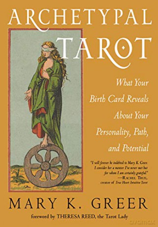 Archetypal Tarot: What Your Birth Card Reveals About Your Personality, Path, and Potential - Mary K. Greer [KSIĄŻKA]