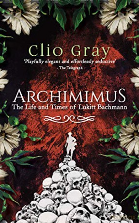 Archimimus - The Life and Times of Lukitt Bachmann - Clio Gray [KSIĄŻKA]
