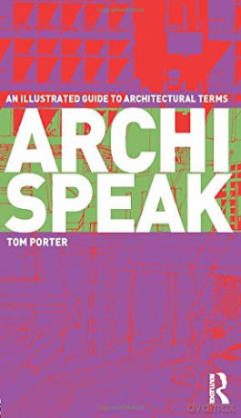 Archispeak: An Illustrated Guide to Architectural Terms - Tom Porter [KSIĄŻKA]