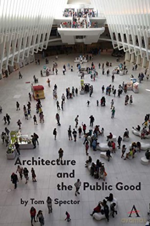 Architecture and the Public Good (Na) - Tom Spector [KSIĄŻKA]