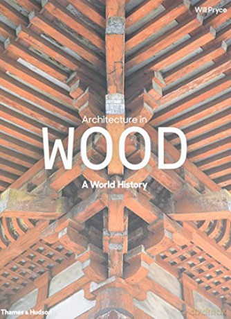 Architecture in Wood: A World History - Will Pryce [KSIĄŻKA]