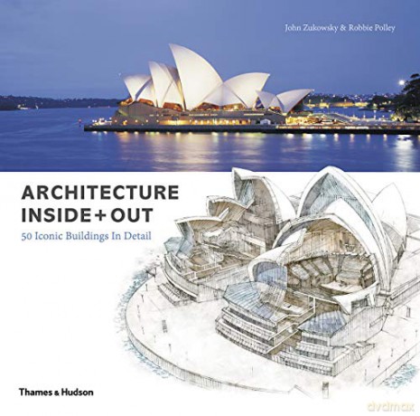 Architecture Inside + Out: 50 Iconic Buildings in Detail - John Zukowsky [KSIĄŻKA]
