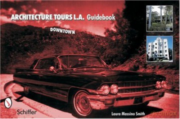 ARCHITECTURE TOURS LA GUIDEBOOK: Downtown - Laura Massino Smith [KSIĄŻKA]