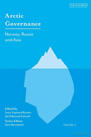 Arctic Governance: Volume 3: Norway, Russia and Asia - Svein Vigeland Rottem [KSIĄŻKA]