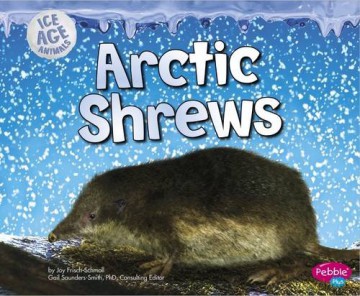 Arctic Shrews (Ice Age Animals) - Joy Frisch-Schmoll [KSIĄŻKA]