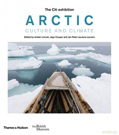 Arctic: culture and climate (British Museum) - Amber Lincoln [KSIĄŻKA]