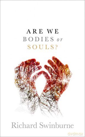 Are We Bodies or Souls - Richard Swinburne [KSIĄŻKA]