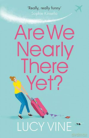 Are We Nearly There Yet - Lucy Vine [KSIĄŻKA]