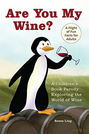 Are You My Wine: A Children's Book Parody for Adults Exploring the World of Wine - Reese Ling [KSIĄŻKA]