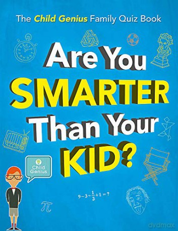 Are You Smarter Than Your Kid: The Child Genius Family Quiz Book - Wall to Wall Media Limited [KSIĄŻKA]