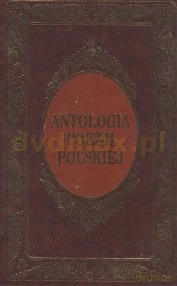 Antologia Poezji Polskiej [książka]