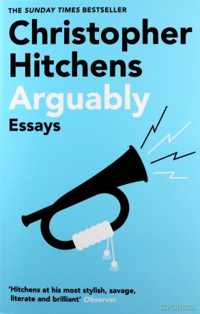 Arguably: Christopher Hitchens - Christopher Hitchens [KSIĄŻKA]