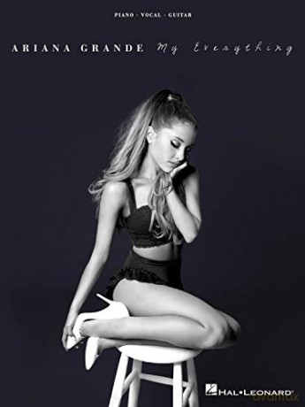 Ariana Grande: My Everything (Pianovocalguitar a) - Ariana Grande [KSIĄŻKA]