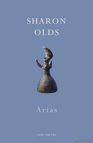 Arias - Sharon Olds [KSIĄŻKA]