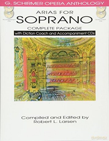 Arias for Soprano 1 - Complete Package: With Diction Coach and Accompaniment Cds (G. Schirmer Opera Anthology) - Robert L. Larsen [KSIĄŻKA]