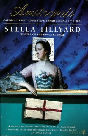Aristocrats: Caroline, Emily, Louisa and Sarah Lennox 1740 - 1832 - Stella Tillyard [KSIĄŻKA]