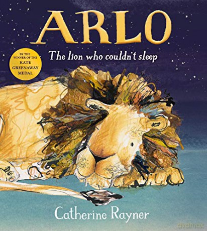 Arlo The Lion Who Couldn't Sleep - Catherine Rayner [KSIĄŻKA]