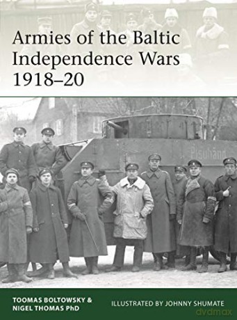 Armies of the Baltic Independence Wars 1918-20: 227 (Elite) - Nigel Thomas [KSIĄŻKA]