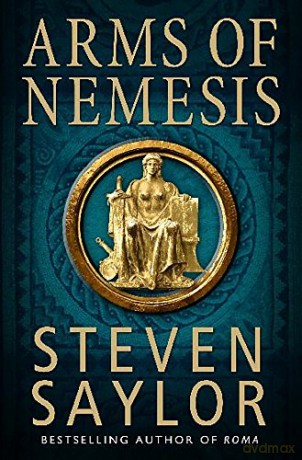 Arms of Nemesis (Roma Sub Rosa) - Steven Saylor [KSIĄŻKA]