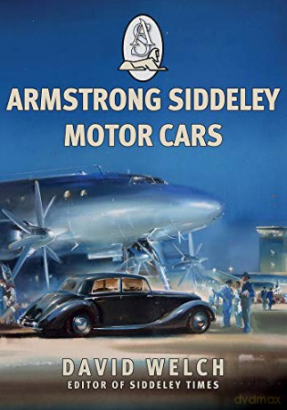 Armstrong Siddeley Motor Cars - David Welch [KSIĄŻKA]