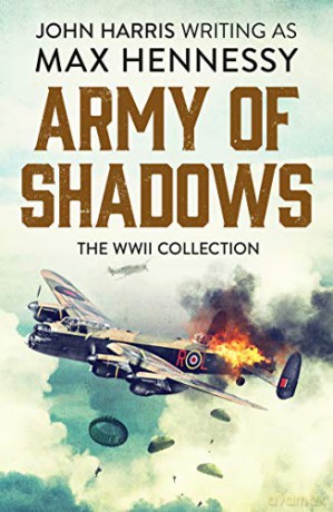 Army of Shadows: The WWII Collection - Max Hennessy [KSIĄŻKA]