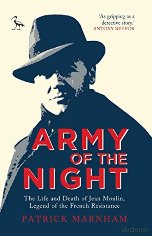 Army of the Night (Tauris Parke Paperbacks): The Life and Death of Jean Moulin, Legend of the French Resistance - Patrick Marnham [KSIĄŻKA]