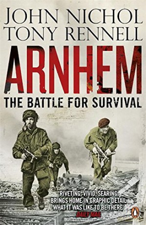 Arnhem: The Battle for Survival - John Nichol [KSIĄŻKA]