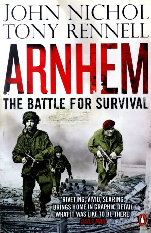 Arnhem: The Battle for Survival - John Nichol [KSIĄŻKA]