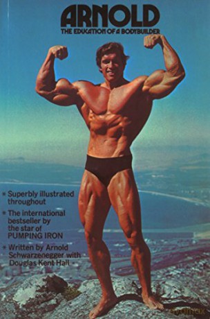 Arnold: The Education Of A Bodybuilder - Arnold Schwarzenegger [KSIĄŻKA]