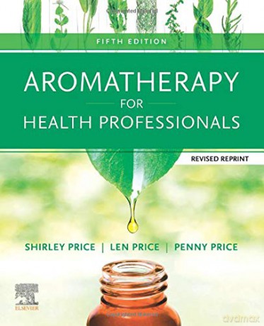 Aromatherapy for Health Professionals Revised Reprint - Shirley Price Cert Ed FISPA MIFA FIAM [KSIĄŻKA]