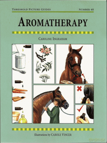 Aromatherapy for Horses: 40 (Threshold Picture Guide) - Caroline Ingraham [KSIĄŻKA]
