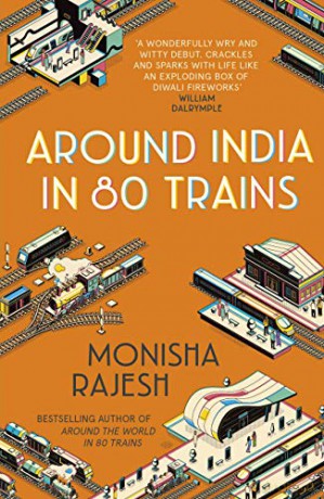Around India in 80 Trains: One of the Independent's Top 10 Books about India - Monisha Rajesh [KSIĄŻKA]