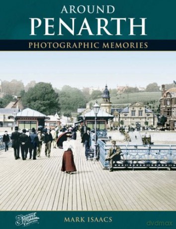 Around Penarth: Photographic Memories - Mark Isaacs [KSIĄŻKA]