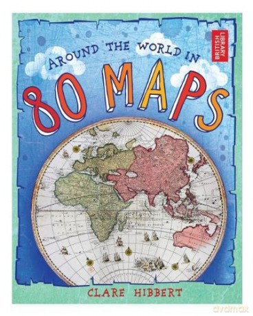 Around the World in 80 Maps - Clare Hibbert [KSIĄŻKA]