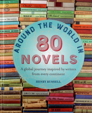 Around the World in 80 Novels: A global journey inspired by writers from every continent - Henry Russell [KSIĄŻKA]