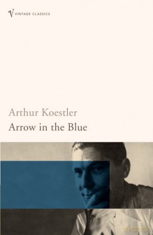 Arrow in the Blue - Arthur Koestler [KSIĄŻKA]