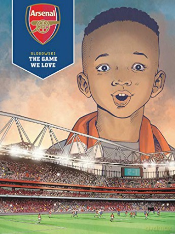 Arsenal FC: The Game We Love - Philippe Glogowski [KSIĄŻKA]
