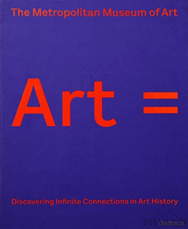 Art =: Discovering Infinite Connections in Art History (Metropolitan Museum of Art) - The Metropolitan Museum of Art [KSIĄŻKA]