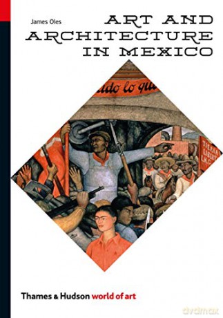 Art and Architecture in Mexico: 0 (World of Art) - James Oles [KSIĄŻKA]