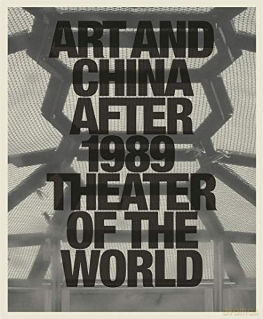 Art and China after 1989: Theater of the World - Philip Tinari [KSIĄŻKA]