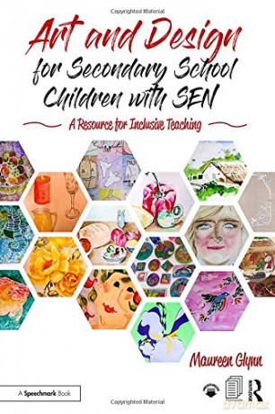 Art and Design for Secondary School Children with SEN: A Resource for Inclusive Teaching - Maureen Glynn [KSIĄŻKA]