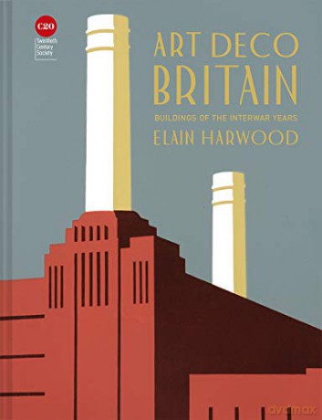 Art Deco Britain: Buildings of the interwar years - Elain Harwood [KSIĄŻKA]