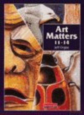 Art Matters 11-14 Student Book - Jeff Orgee [KSIĄŻKA]